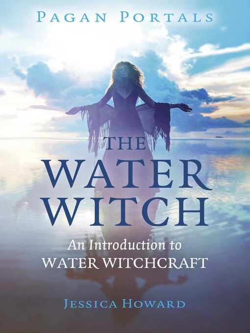 Title details for Pagan Portals--The Water Witch by Jessica Howard - Available